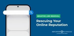 A smartphone with a blank browser search bar against a blue background. Text on the right side reads, "NEGATIVE LINK REMOVAL: Rescuing Your Online Reputation." At the bottom, the logo for Reputation Sciences with the tagline "A NetReputation Brand" is visible.