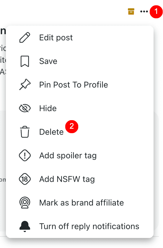 A menu displays multiple options: Edit post, Save, Pin Post To Profile, Hide, Delete (highlighted for reddit removal), Add spoiler tag, Add NSFW tag, Mark as brand affiliate, and Turn off reply notifications. A red notification bubble shows the numbers 1 and 2.