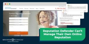 A collage featuring a website displays a woman with a headset and a contact form, surrounded by negative reviews. Ironically, the headline claims, "Reputation Defender Can't Manage Their Own Online Reputation.