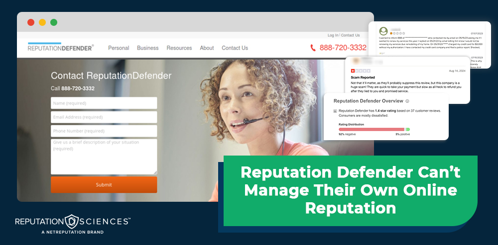 A collage featuring a website displays a woman with a headset and a contact form, surrounded by negative reviews. Ironically, the headline claims, "Reputation Defender Can't Manage Their Own Online Reputation.