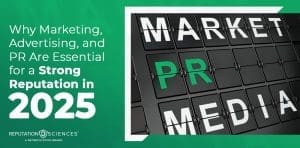 Image depicting a green background with white text: "Why Marketing, Advertising, and PR Are Essential for a Strong Reputation in 2025." To the right, an image of a departure board showing "MARKET PR MEDIA." Logo at the bottom: "Reputation Sciences, A NetReputation Brand.