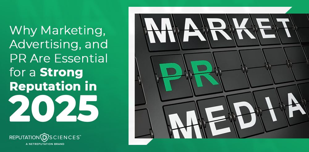 Image depicting a green background with white text: "Why Marketing, Advertising, and PR Are Essential for a Strong Reputation in 2025." To the right, an image of a departure board showing "MARKET PR MEDIA." Logo at the bottom: "Reputation Sciences, A NetReputation Brand.